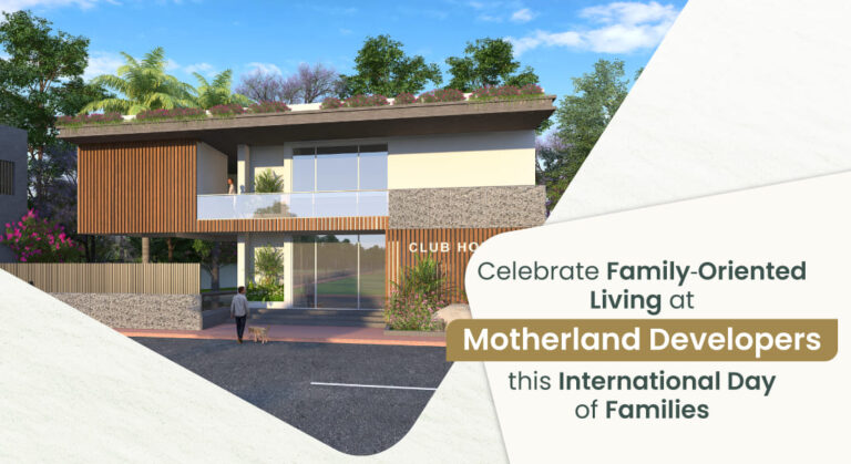 Celebrate Family‑Oriented Living at Motherland Developers this International Day of Families